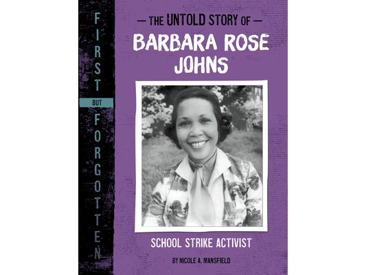 The Untold Story of Barbara Rose Johns: School Strike Activist