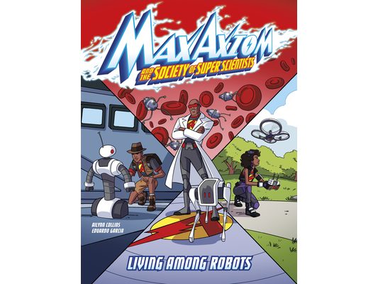 Living Among Robots: A Max Axiom Super Scientist Adventure