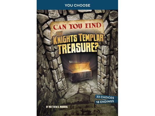 Can You Find the Knights Templar Treasure?: An Interactive Treasure Adventure