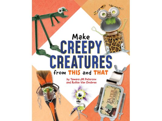Make Creepy Creatures from This and That
