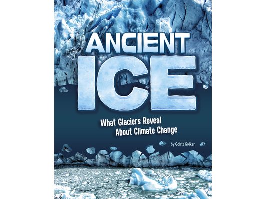 Ancient Ice: What Glaciers Reveal about Climate Change