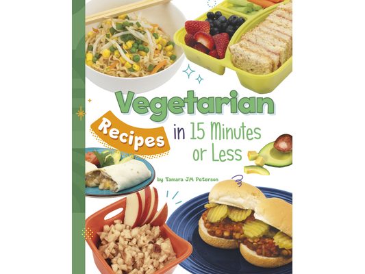 Vegetarian Recipes in 15 Minutes or Less