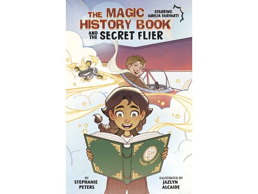 The Magic History Book and the Secret Flier: Starring Amelia Earhart!