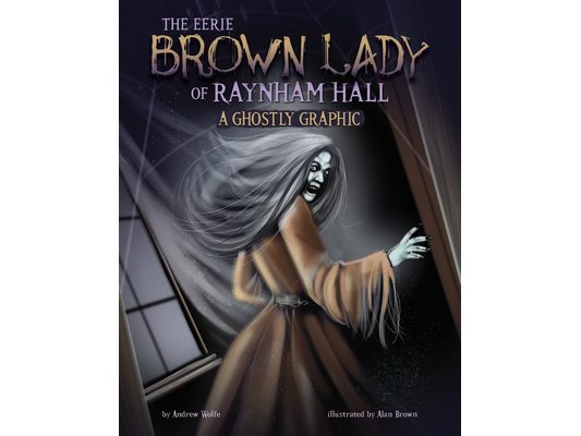 The Eerie Brown Lady of Raynham Hall: A Ghostly Graphic