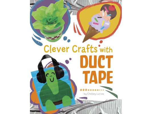 Clever Crafts with Duct Tape
