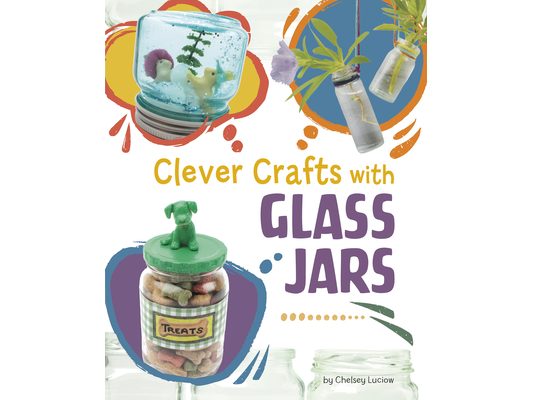 Clever Crafts with Glass Jars