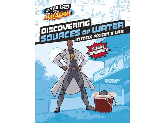 Discovering Sources of Water in Max Axiom's Lab