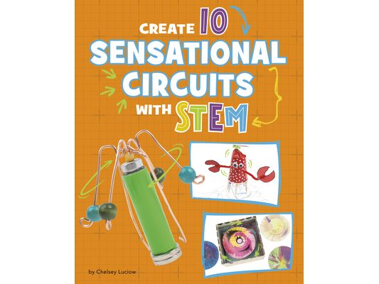 Create 10 Sensational Circuits with Stem