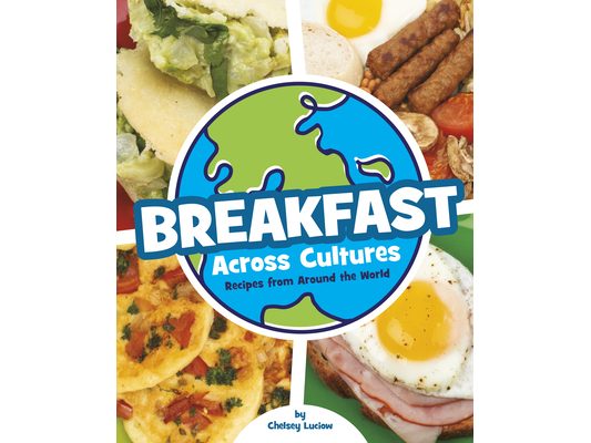 Breakfast Across Cultures: Recipes from Around the World
