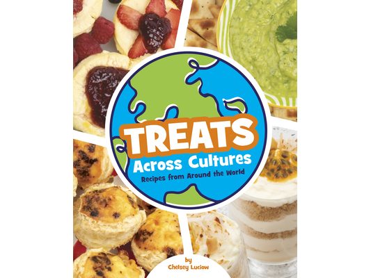 Treats Across Cultures: Recipes from Around the World