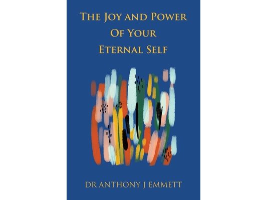 The Joy and Power Of Your Eternal Self