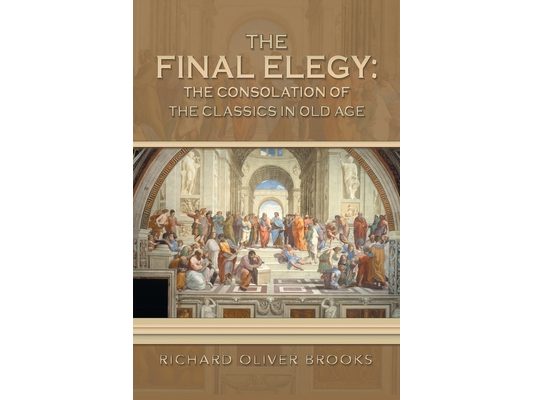 The Final Elegy: the Consolation of the Classics in Old Age