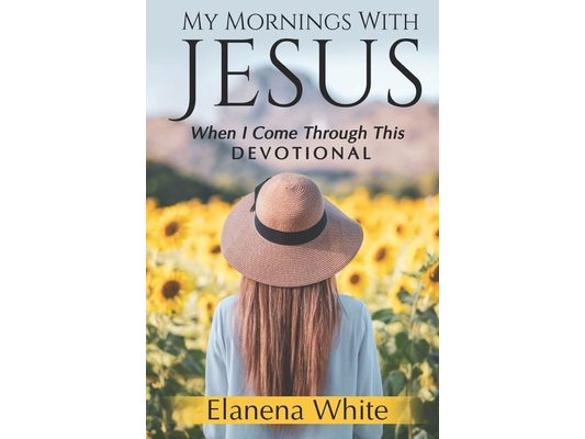 My Mornings With Jesus: When I Come Through This