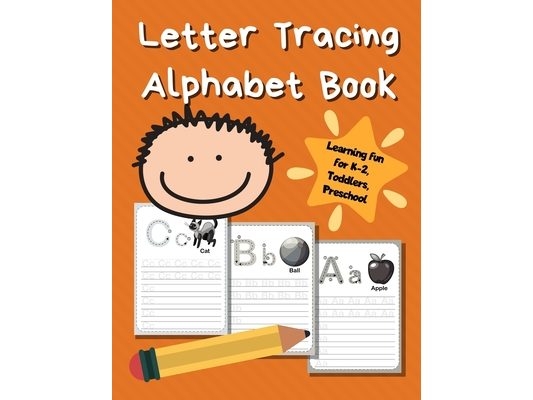Letter Tracing Alphabet Book: ABC Learning Book for Kids - Toddlers, Preschool, K-2 - Orange