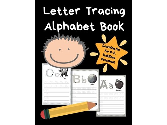 Letter Tracing Alphabet Book: ABC Learning Book for Kids - Toddlers, Preschool, K-2 - Black