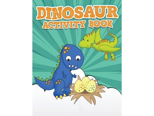 Dinosaur Activity Book 100 Pages Of Fun: Large Dino Puzzle Workbook including Dot to Dot, Sudoku, Mazes, Tic Tac Dino, Hangman and More! Great for age
