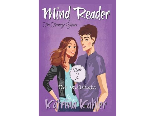 Mind Reader - The Teenage Years: Book 2 - The Onslaught
