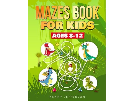 Maze Books for Kids Ages 8-12: A Fun and Amazing Maze Puzzles Book for Kids Designed especially for kids ages 6-8, 8-12