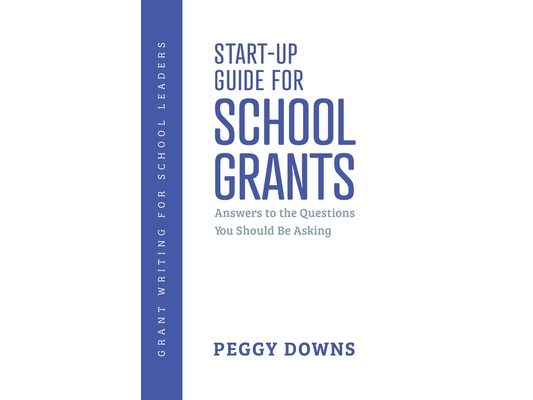 Start-Up Guide for School Grants: Answers to the Questions You Should Be Asking