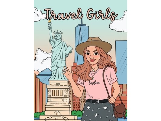 Travel Girls Coloring Book for Girls: A Relaxing Color Book for Tweens and Young Teen Girls with Famous Landmarks and Travel Themed Coloring Pages