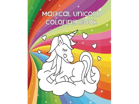 Magical Unicorn Coloring Book: Unicorn Coloring Pages - Adult Coloring Book - Unicorn Gifts - Unicorn Coloring For Teens - Gifts for Unicorn Lovers -