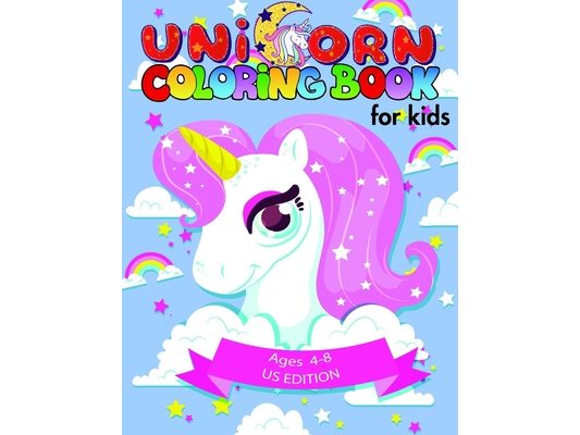 Unicorn coloring book for kids ages 4-8 US edition: Magical Unicorn Coloring Books for Girls, Toddlers & Kids Ages 1, 2, 3, 4, 5, 6, 7, 8 !