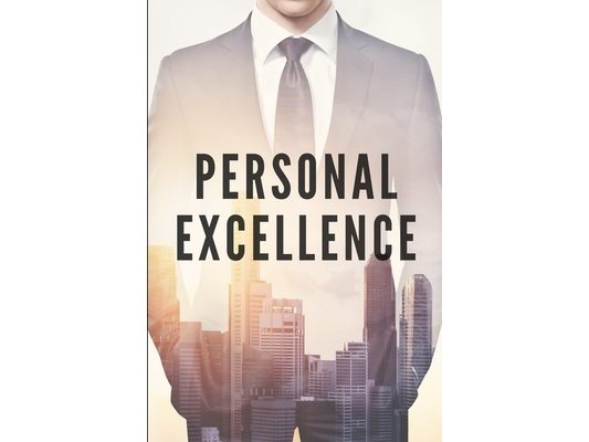 Personal Excellence: Seek excellence for your personal development