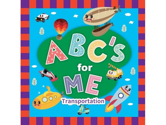 ABC's for Me. Transportation: Baby books, toddler books, alphabet Book. baby books for first year. From A to Z.