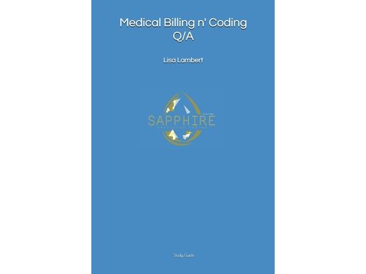 Medical Billing n' Coding Q/A: LLBCFINK Study Guide