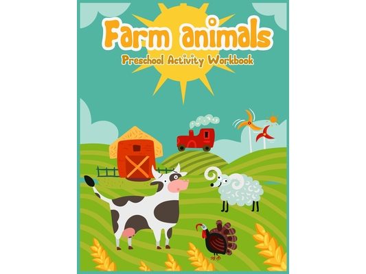 Fram animals Preschool acitivity workbook: Children's Farm Animal Books for Preschool with number tracing 1-10, More or Less, coloring, shape and more