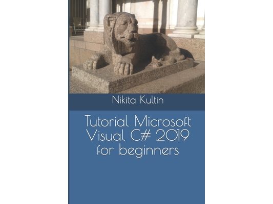 Tutorial Microsoft Visual C# 2019 for beginners