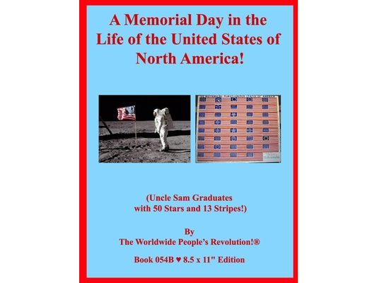 A Memorial Day in the Life of the United States of North America!: (Uncle Sam Graduates with 50 Stars and 13 Stripes!)