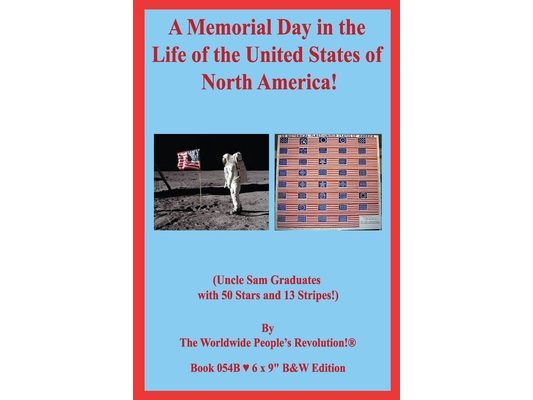 A Memorial Day in the Life of the United States of North America!: (Uncle Sam Graduates with 50 Stars and 13 Stripes!) B&W VERSION!