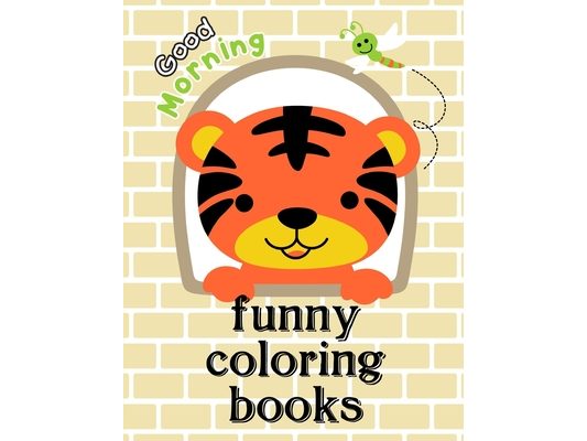 Funny Coloring Books: Coloring Pages, cute Pictures for toddlers Children Kids Kindergarten and adults