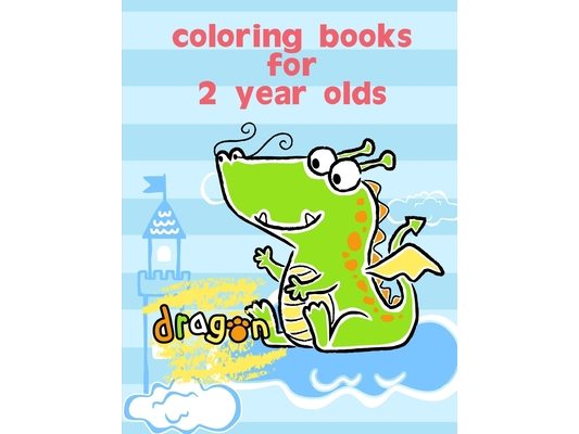 Coloring Books For 2 Year Olds: Fun and Cute Coloring Book for Children, Preschool, Kindergarten age 3-5