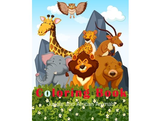 Jungle and African Animals Coloring Book: A Fun Hand Drawn Coloring Book for Kids and Beautiful Forest Designs for Children