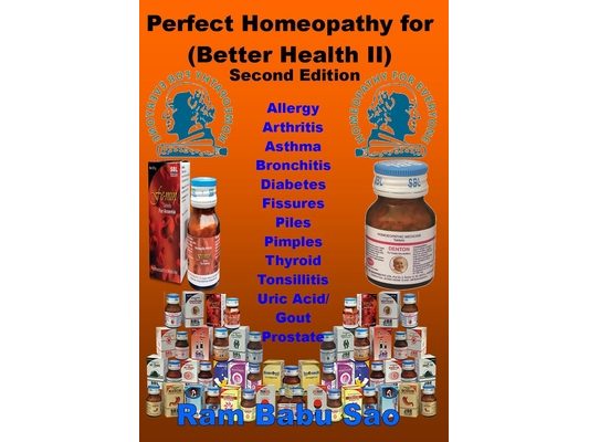 Perfect Homeopathy for (Better Health II): Homeopathy Medicines for Healthy Living