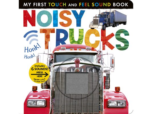 Noisy Trucks: Includes 6 Sounds and an On/Off Switch on the Back Cover!