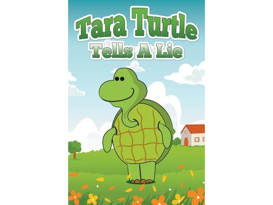 Tara Turtle Tells a Lie