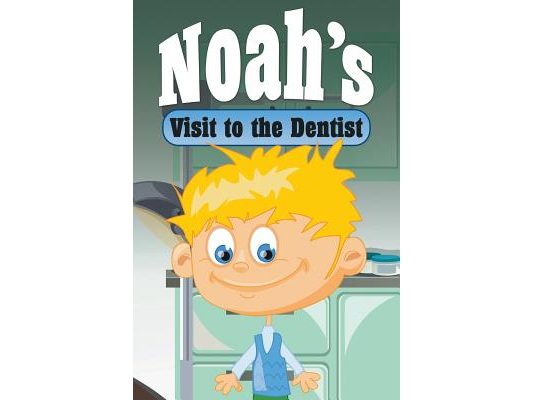 Noah's Visit to the Dentist