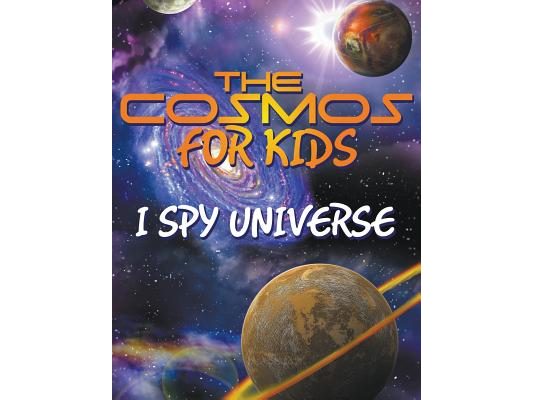 The Cosmos for Kids (I Spy Universe)