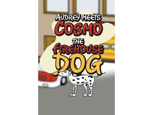 Audrey Meets Cosmo the Firehouse Dog