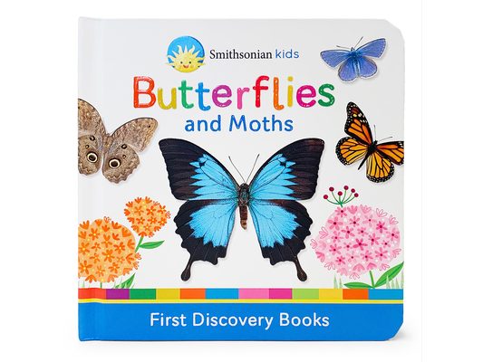 Smithsonian Kids Butterflies and Moths: First Discovery Books