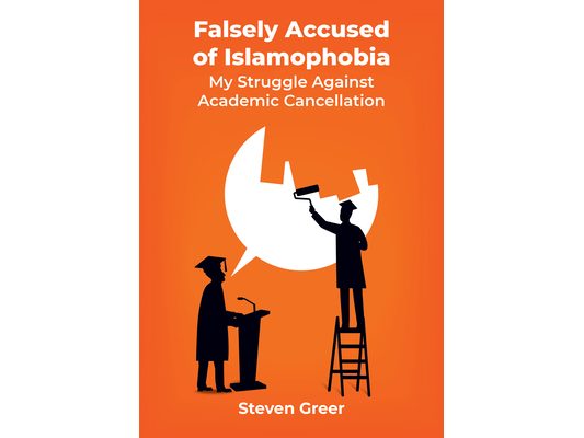 Falsely Accused of Islamophobia: My Struggle Against Academic Cancellation