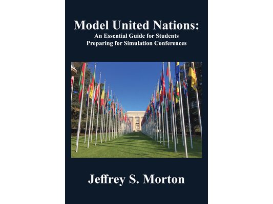 Model United Nations: An Essential Guide for Students Preparing for Simulation Conferences