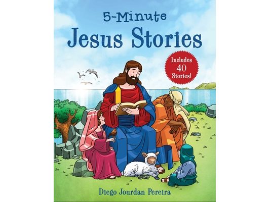 5-Minute Jesus Stories: Includes 40 Stories!