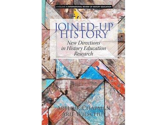 Joined-Up History: New Directions in History Education Research