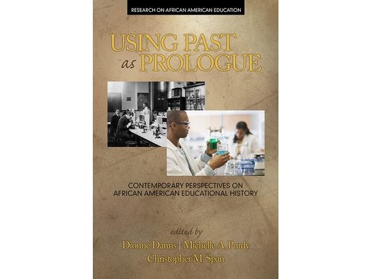 Using Past as Prologue: Contemporary Perspectives on African American Educational History