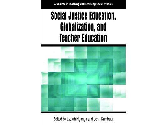 Social Justice Education, Globalization, and Teacher Education