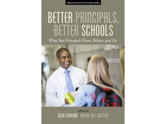 Better Principals, Better Schools: What Star Principals Know, Believe, and Do